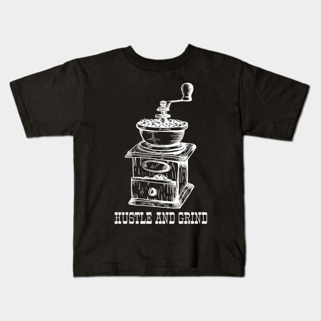 Hustle And Grind Kids T-Shirt by ShirtTurkey